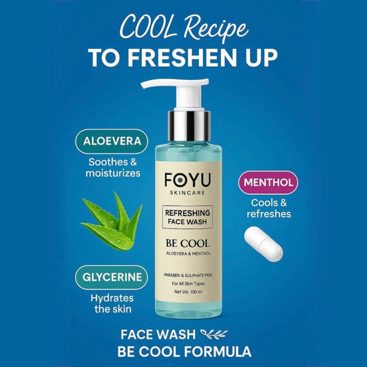 FOYU Skincare | "Be Cool" Refreshing Face Wash | Cooling & Refreshing Cleanse | Aloe Vera and Menthol, Paraben-Free, 100 ml